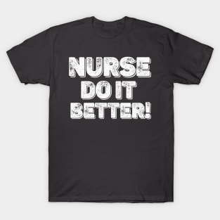 Vintage Nurses Do It Better T-Shirt